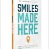 Smiles Made Here: How Culture Forges Success in an Orthodontic Practice (EPUB)