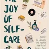 The Joy of Self-Care: 250 DIY De-Stressors and Inspired Ideas Full of Comfort, Calm, and Relaxation (Self-Care Ideas for Depression, Improve Your Mental Health) (Becca’s Self-Care) (EPUB)