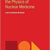 An Introduction to the Physics of Nuclear Medicine (IOP Concise Physics) (Original PDF from Publisher)