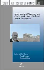 Achievements, Milestones and Challenges in Biomedical and Health Informatics (Studies in Health Technology and Informatics, 300) (Original PDF from Publisher)