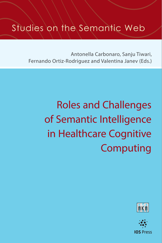 Roles and Challenges of Semantic Intelligence in Healthcare Cognitive Computing (Studies on the Samantic Web, 58) (Original PDF from Publisher)
