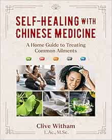 Self-Healing with Chinese Medicine: A Home Guide to Treating Common Ailments, 2nd Edition (EPUB)