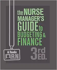 The Nurse Manager’s Guide to Budgeting & Finance, 3rd Edition (Original PDF from Publisher)