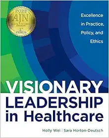 Visionary Leadership in Healthcare: Excellence in Practice, Policy, and Ethics, Paperback (Original PDF from Publisher)