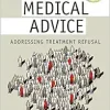 Against Medical Advice: Addressing Treatment Refusal, Paperback, 2nd Edition (Original PDF from Publisher)