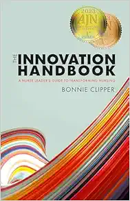 The Innovation Handbook: A Nurse Leader’s Guide to Transforming Nursing (Original PDF from Publisher)