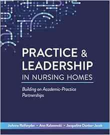 Practice & Leadership in Nursing Homes: Building on Academic-Practice Partnerships (Original PDF from Publisher)
