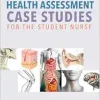 Unfolding Health Assessment Case Studies for the Student Nurse, 2nd Edition (Original PDF from Publisher)