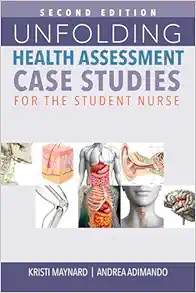 Unfolding Health Assessment Case Studies for the Student Nurse, 2nd Edition (Original PDF from Publisher)