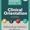 Staff Educator’s Guide to Clinical Orientation, 3rd Edition: Onboarding Solutions for Nurses (Original PDF from Publisher)