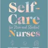 Self-Care for New and Student Nurses, 2nd Edition (Original PDF from Publisher)