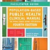 Facilitator Guide for Population-Based Public Health Nursing Clinical Manual, 4th Edition (Original PDF from Publisher)