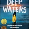 Deep Waters: A Memoir of Loss, Alaska Adventure, and Love Rekindled (EPUB)