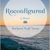 Reconfigured: A Memoir (EPUB)