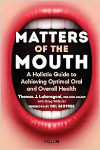 Matters of the Mouth: A Holistic Guide to Achieving Optimal Oral and Overall Health (EPUB)