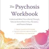 The Psychosis Workbook: Understand What You’re Going Through, Take an Active Role in Your Recovery, and Prevent Relapse (Original PDF from Publisher)