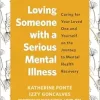 Loving Someone with a Serious Mental Illness: Caring for Your Loved One and Yourself on the Journey to Mental Health Recovery (EPUB)
