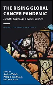 The Rising Global Cancer Pandemic (Global Theological Ethics) (Original PDF from Publisher)