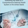 Assessing the Need for a Comprehensive National Health System in the United States (EPUB)
