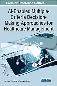 AI-Enabled Multiple-Criteria Decision-Making Approaches for Healthcare Management (Original PDF from Publisher)