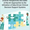 Diverse Perspectives and State-of-the-Art Approaches to the Utilization of Data-Driven Clinical Decision Support Systems (Original PDF from Publisher)