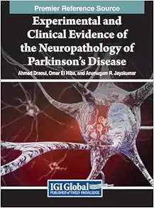 Experimental and Clinical Evidence of the Neuropathology of Parkinson’s Disease (Advances in Medical Diagnosis, Treatment, and Care (Amdtc) Book Series) (EPUB)
