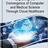 Exploring the Convergence of Computer and Medical Science Through Cloud Healthcare (Original PDF from Publisher)