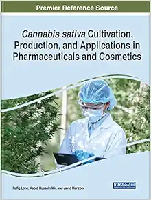 Cannabis sativa Cultivation, Production, and Applications in Pharmaceuticals and Cosmetics (Advances in Medical Diagnosis, Treatment, and Care) (EPUB)
