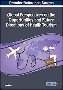Global Perspectives on the Opportunities and Future Directions of Health Tourism (Original PDF from Publisher)
