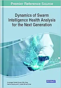 Dynamics of Swarm Intelligence Health Analysis for the Next Generation (Original PDF from Publisher)