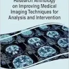 Research Anthology on Improving Medical Imaging Techniques for Analysis and Intervention (EPUB)