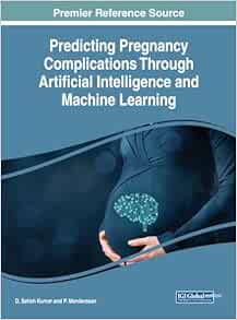 Predicting Pregnancy Complications Through Artificial Intelligence and Machine Learning (EPUB)