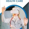 Virtual Reality in Health Care (Hi-Tech Health Care) (Original PDF from Publisher)