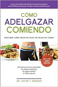 Cómo adelgazar comiendo: Descubre cómo bajar de peso sin dejar de comer (Spanish Edition) (EPUB)