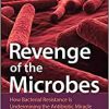 Revenge of the Microbes: How Bacterial Resistance is Undermining the Antibiotic Miracle (ASM Books), 2nd Edition (Original PDF from Publisher)