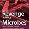 Revenge of the Microbes: How Bacterial Resistance is Undermining the Antibiotic Miracle (ASM Books), 2nd Edition (EPUB)