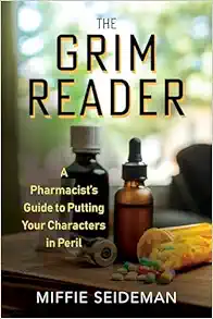 The Grim Reader: A Pharmacist’s Guide to Putting Your Characters in Peril (Original PDF from Publisher)