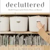 Decluttered: Mindful Organizing for Health, Home, and Beyond (Original PDF from Publisher)