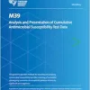 M39 Analysis and Presentation of Cumulative Antimicrobial Susceptibility Test Data, 5th Edition (Original PDF from Publisher)
