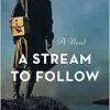 A Stream to Follow: A Novel (EPUB)