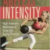 Ageless Intensity: High-Intensity Workouts to Slow the Aging Process (EPUB)