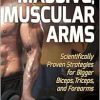 Massive, Muscular Arms: Scientifically Proven Strategies for Bigger Biceps, Triceps, and Forearms (Original PDF from Publisher)