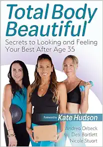 Total Body Beautiful: Secrets to Looking and Feeling Your Best After Age 35 (EPUB)