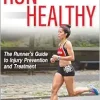 Run Healthy: The Runner’s Guide to Injury Prevention and Treatment (EPUB)