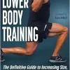 Lower Body Training: The Definitive Guide to Increasing Size, Strength, and Athletic Performance (EPUB)