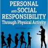 Teaching Personal and Social Responsibility through Physical Activity, 4th Edition (Original PDF from Publisher)