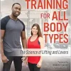 Strength Training for All Body Types: The Science of Lifting and Levers (Original PDF from Publisher)