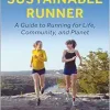 Becoming a Sustainable Runner: A Guide to Running for Life, Community, and Planet (Original PDF from Publisher)
