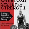 The Overload System for Strength: A Modern Application of Old-School Training (Original PDF from Publisher)