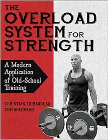 The Overload System for Strength: A Modern Application of Old-School Training (Original PDF from Publisher)